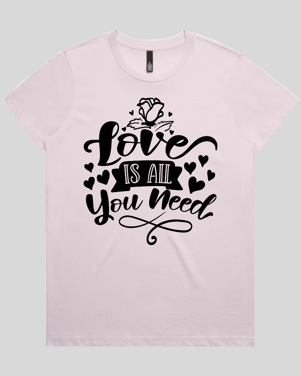 Love Is All You Need Women's Tee