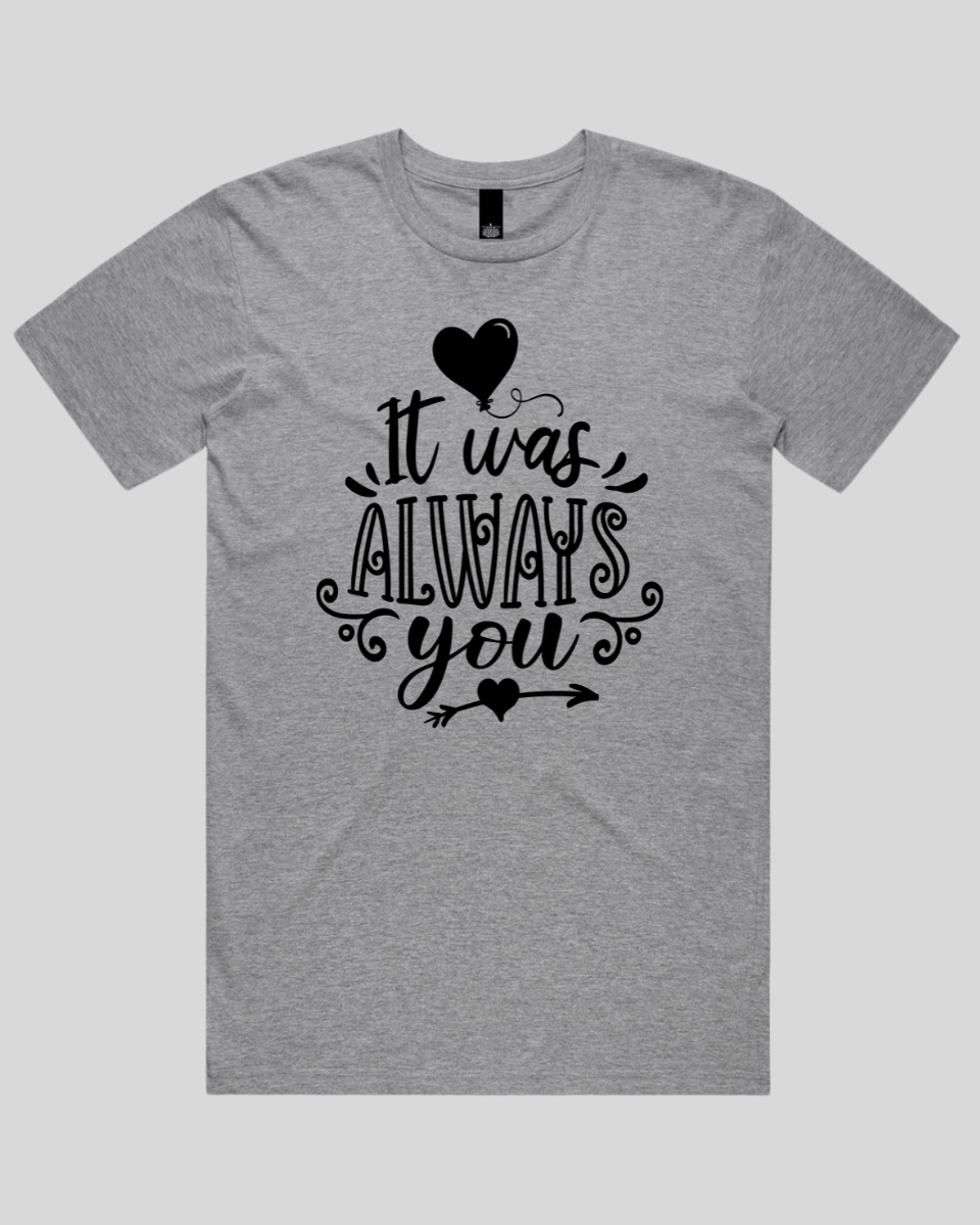 It Was Always You Men's T-Shirt