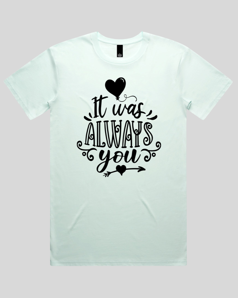 It Was Always You Men's T-Shirt