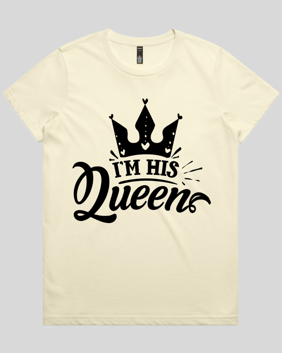 I'm his queen Women's Tee