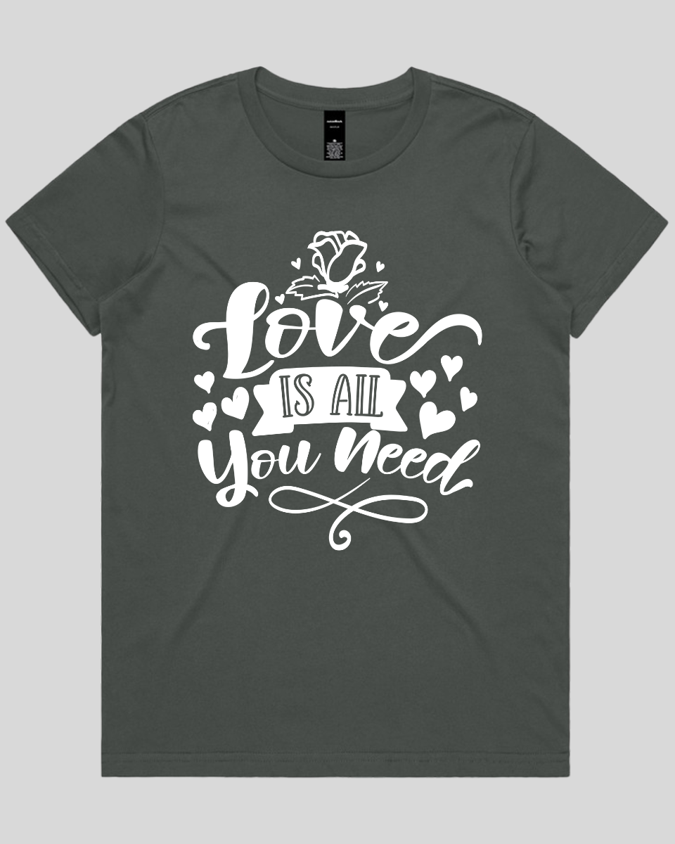 Love Is All You Need Women's Tee