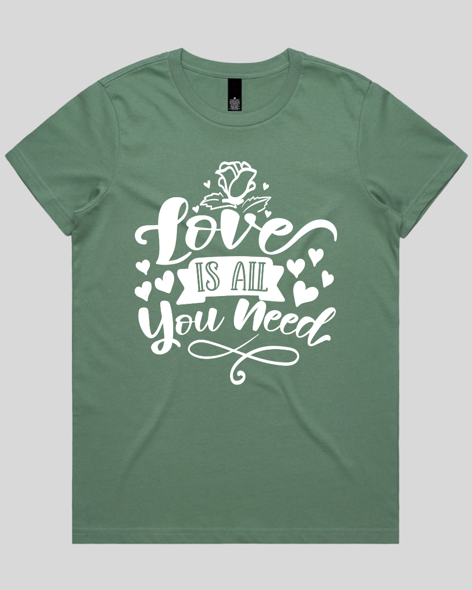 Love Is All You Need Women's Tee
