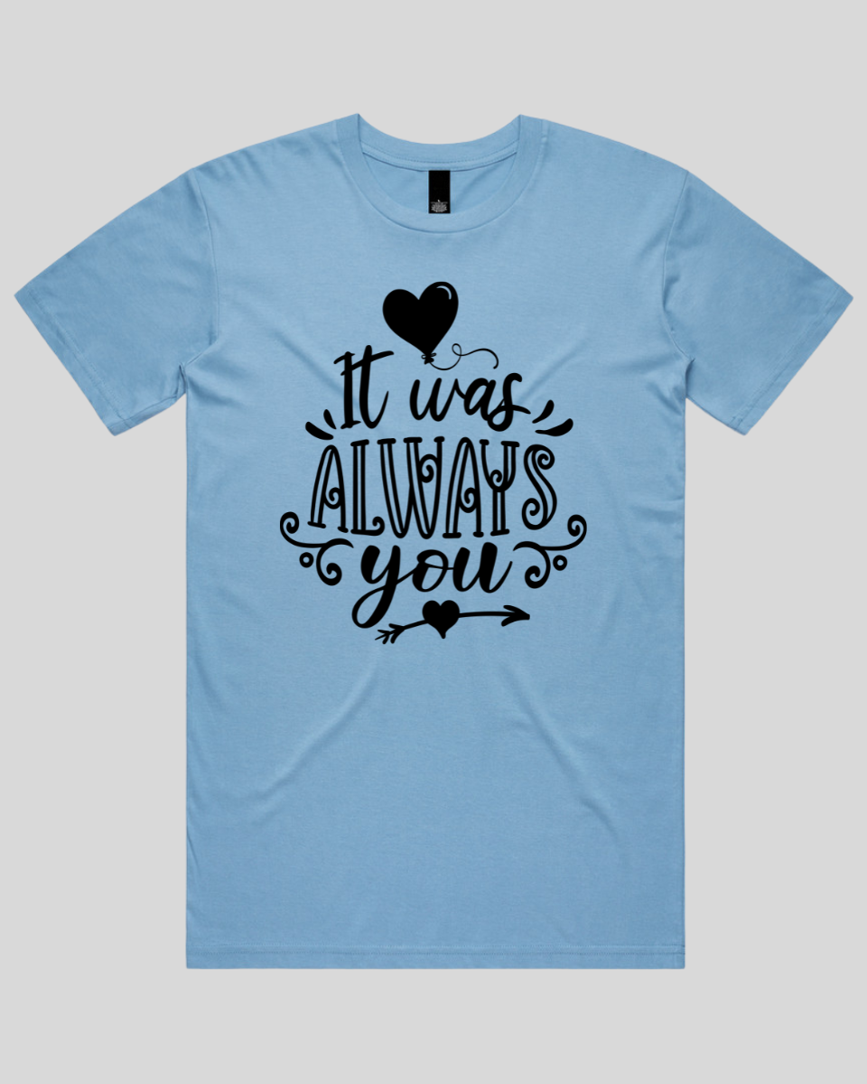 It Was Always You Men's T-Shirt