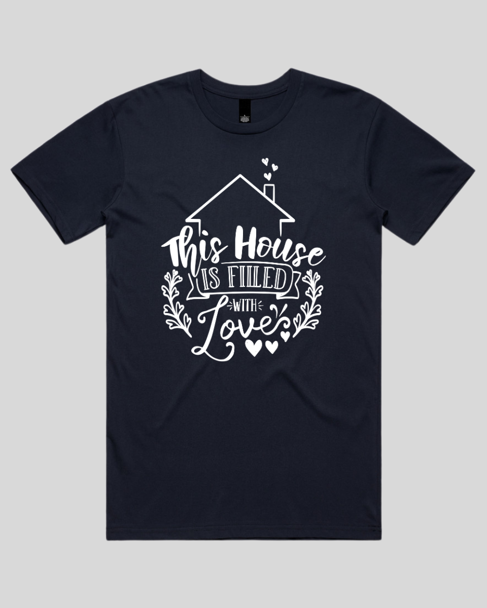 This House Is Filled With Love Men's T-Shirt